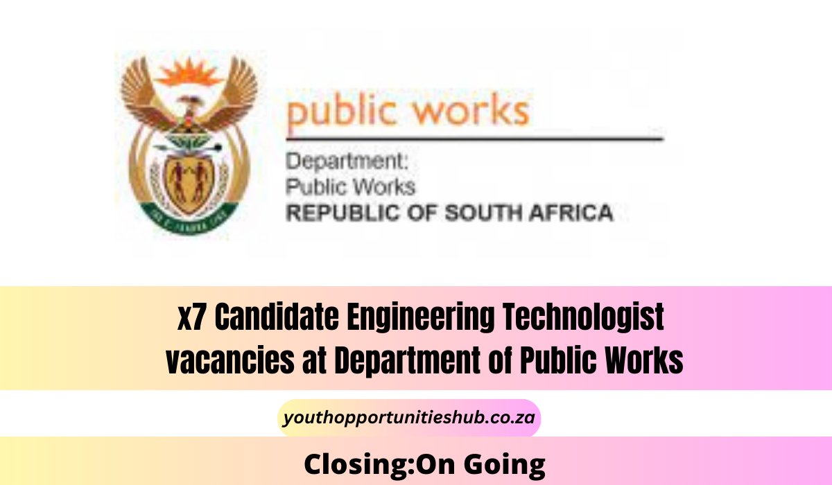 x7 Candidate Engineering Technologist vacancies at Department of Public Works