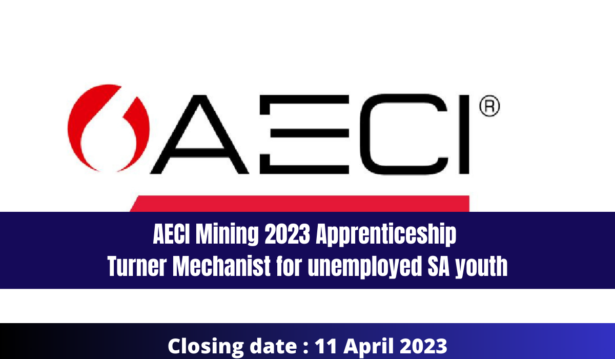 AECI Mining 2023 Apprenticeship Turner Mechanist for unemployed SA youth
