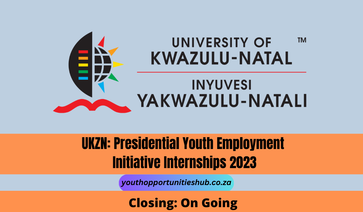 UKZN: Presidential Youth Employment Initiative Internships 2023